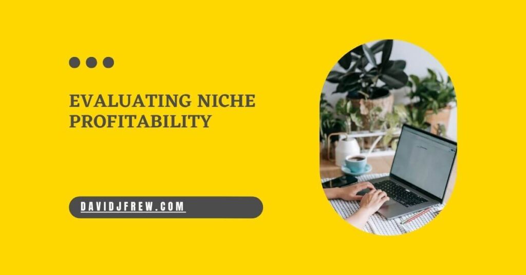 image of a person working on a laptop and text saying "Evaluating Niche Profitability" on a yellow background
