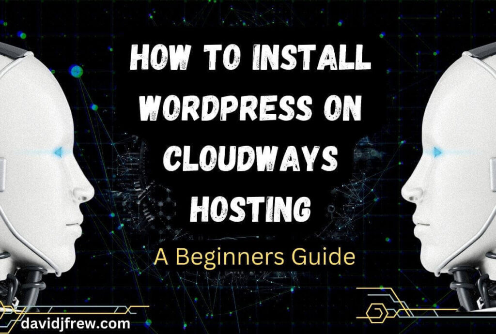 An image header with text saying How to Install WordPress on Cloudways Hosting: A beginners guide