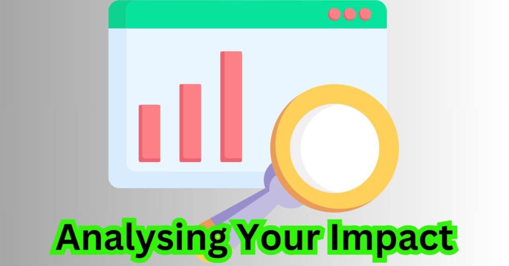 an image of a magnifying glass and text underneath saying Analysing Your Impact